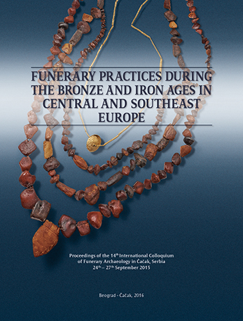Funerary Practices during the Bronze and Iron Ages in Central and Southeast Europe